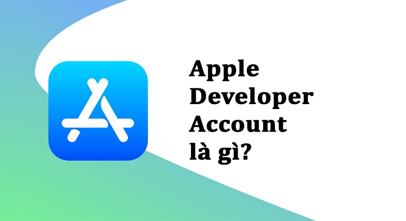 Tài khoản Apple Developer là gì