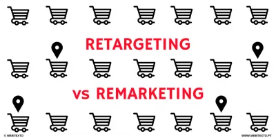 Remarketing và Retargeting: Đâu là sự khác biệt?