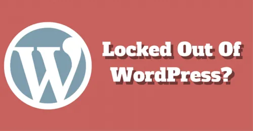 Làm gì khi Wordpress của bạn bị khóa?